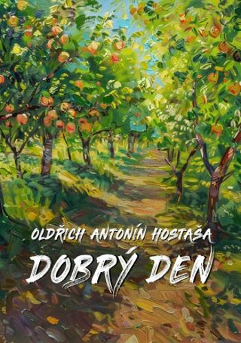 Dobrý den - Oldřich Antonín Hostaša - e-kniha