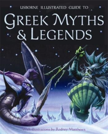 Illustrated Guide to Greek Myths and Legends - Dr Anne Millard