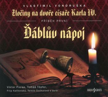 Ďáblův nápoj - Zločiny na dvoře císaře Karla IV. (CD) - rozhlasová dramatizace