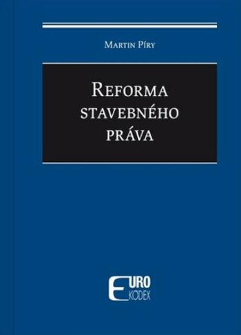 Reforma stavebného práva - Martin Píry