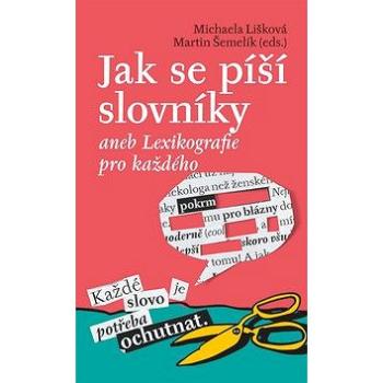 Jak se píší slovníky: aneb Lexikografie pro každého (978-80-7422-718-9)