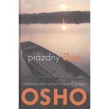 Prázdný člun: rozjímání nad sútrami mistra Čuanga Osho (978-80-7336-775-6)