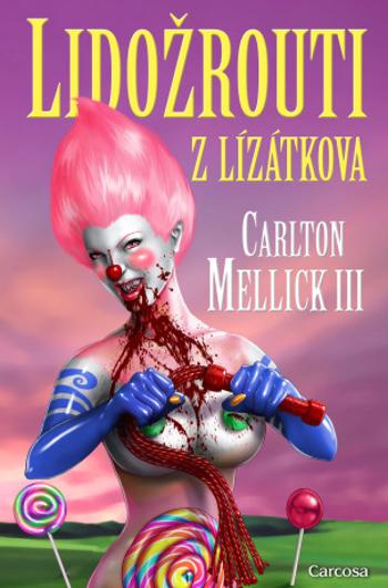 Lidožrouti z Lízátkova - Carlton Mellick III - e-kniha