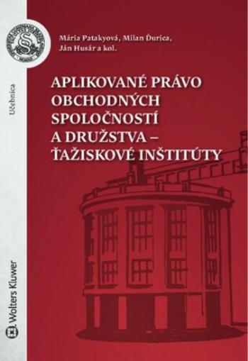 Aplikované právo obchodných spoločností - Mária T. Patakyová