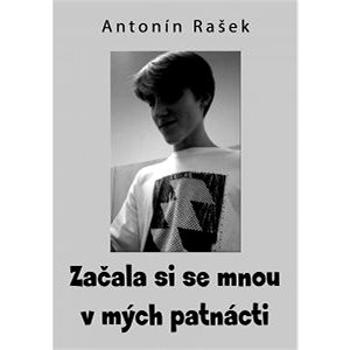 Začala si se mnou v mých patnácti (999-00-018-0213-4)