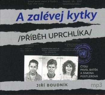 A zalévej kytky aneb příběh uprchlíka (MP3-CD) - audiokniha