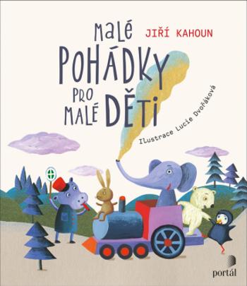 Malé pohádky pro malé děti - Jiří Kahoun