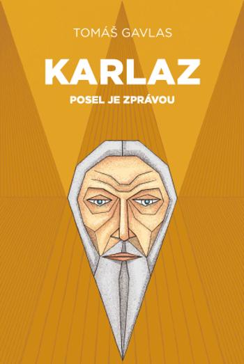 Karlaz: Posel je zprávou - Tomáš Gavlas - e-kniha