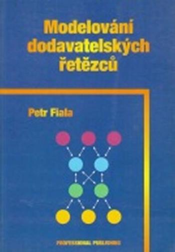 Modelování dodavatelských řetězců - Petr Fiala