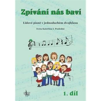 Zpívání nás baví 1.díl: Lidové písně v jednoduchém dvojhlasu (979-0-06-50987-7)