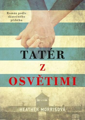 Tatér z Osvětimi - Heather Morrisová