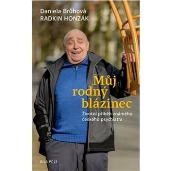 Můj rodný blázinec: Životní příběh známého českého psychiatra (978-80-908288-0-3)