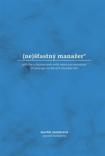 (ne)šťastný manažer - Martin Nemrava