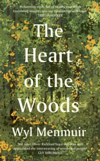 The Heart of the Woods - Wyl Menmuir