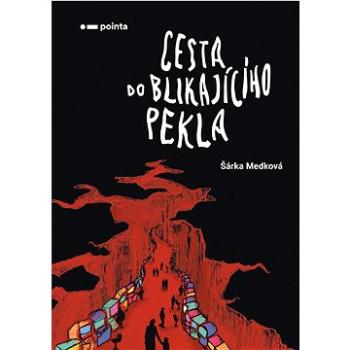 Cesta do blikajícího pekla  (978-80-7650-546-9)