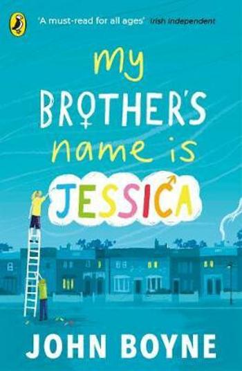 My Brother's Name is Jessica - John Boyne