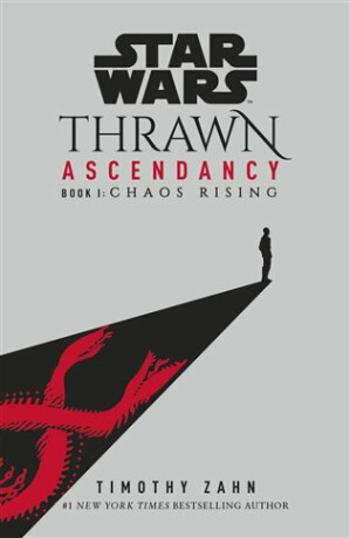 Star Wars - Thrawn Ascendence: Chaos Rising - Timothy Zahn