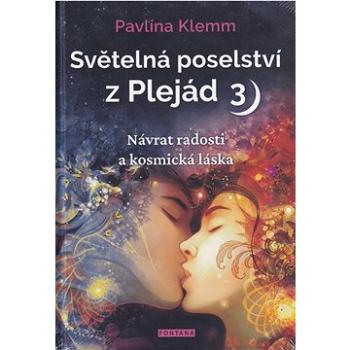 Světelná poselství z Plejád 3: Návrat radosti a kosmická láska (978-80-7651-094-4)