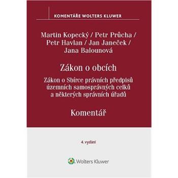 Zákon o obcích. Zákon o Sbírce právních předpisů územních samosprávných celků. Komentář. 4. vydání (978-80-7676-302-9)