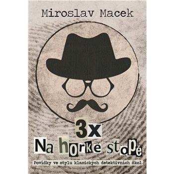 3x na horké stopě: Tři příběhy s detektivní zápletkou (978-80-759-7025-1)