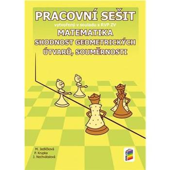 Matematika 7 Shodnost geometrických útvarů, souměrnosti Pracovní sešit: vytvořený v souladu s RVP ZV (978-80-7600-191-6)