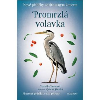 Nové příběhy se šťastným koncem Promrzlá volavka (978-80-253-5407-0)