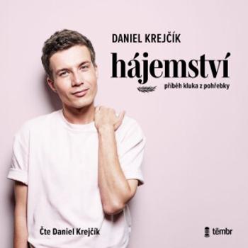 Hájemství – Příběh kluka z pohřebky - Daniel Krejčík - audiokniha