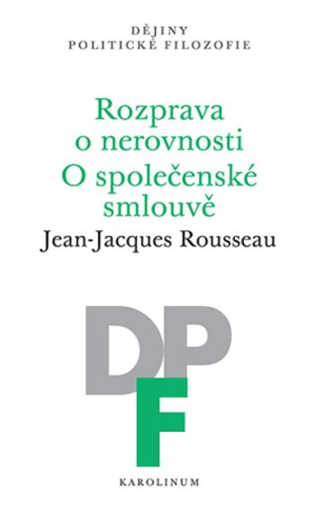 Rozprava o nerovnosti. O společenské smlouvě  - Jean-Jacques Rousseau - e-kniha