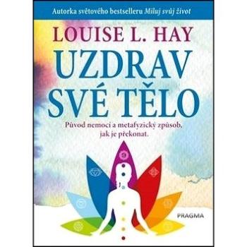 Uzdrav své tělo (978-80-7549-713-0)