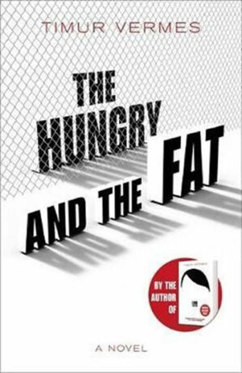 The Hungry and the Fat (Defekt) - Timur Vermes