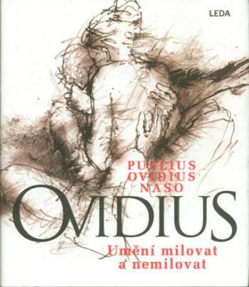 Umění milovat a nemilovat - Publius Ovidius Naso