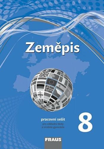 Zeměpis 8 pro ZŠ a víceletá gymnázia - Pracovní sešit (nová generace) - Martin Hanus, Tereza Kocová