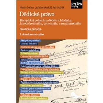 Dědické právo: Kompletní pohled na dědění z hlediska hmotněprávního, procesního a mezinárodního (978-80-7502-601-9)