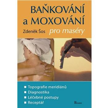 Baňkování a moxování pro maséry (978-80-88395-01-0)