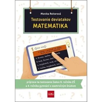 Testovanie deviatakov MATEMATIKA: príprava na tetovanie žiakov 9. roč. ZŠ a 4. roč. gymnázií ... (978-80-551-7261-3)