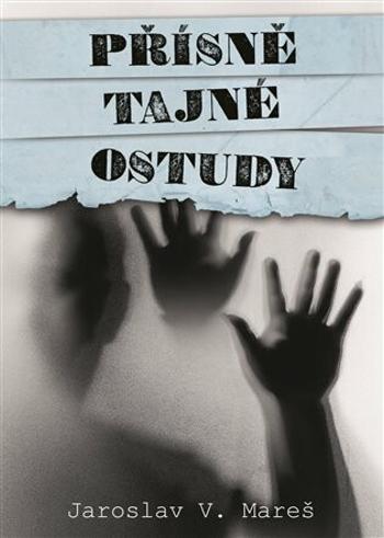 Přísně tajné ostudy - Jaroslav V. Mareš