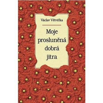 Moje prosluněná dobrá jitra (978-80-7541-313-0)