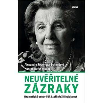 Neuvěřitelné zázraky: Dramatické osudy lidí, kteří přežili holokaust (978-80-7433-273-9)