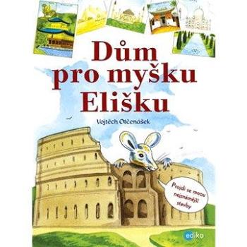 Dům pro myšku Elišku (978-80-266-0906-3)