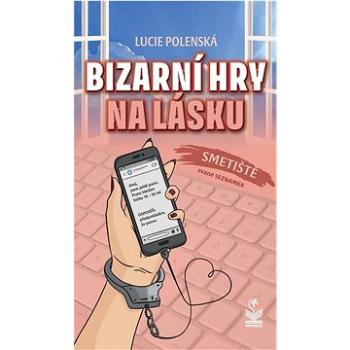 Bizarní hry na lásku: Smetiště zvané seznamka (978-80-7229-836-5)