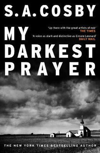 My Darkest Prayer - S. A. Cosby