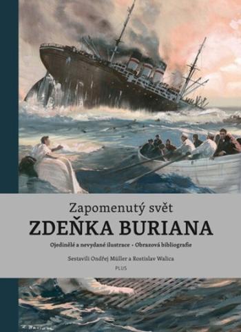 Zapomenutý svět Zdeňka Buriana - Ondřej Müller, Rostislav Walica