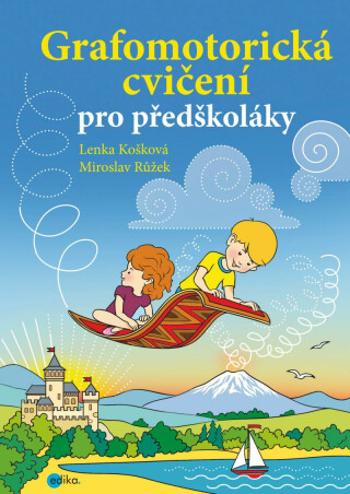 Grafomotorická cvičení pro předškoláky - Miroslav Růžek, Lenka Košková