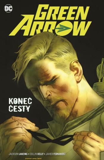 Green Arrow 8: Konec cesty - Julie Bensonová, Shawna Bensonová, Javier  Fernandez