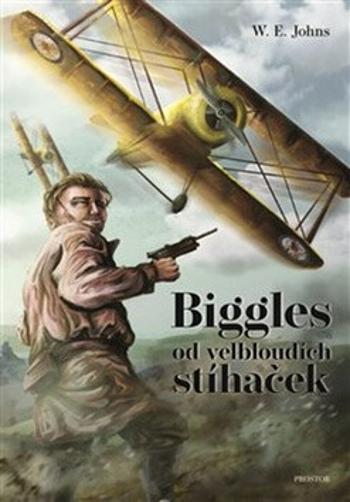 Biggles od velbloudích stíhaček - W.E. Johns, Jan Stěhule