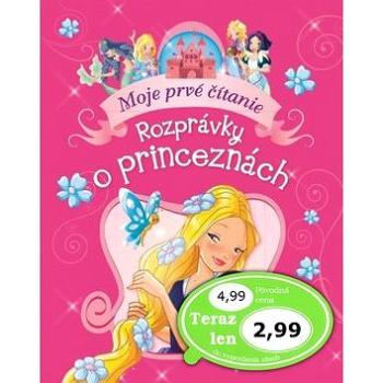 Rozprávky o princeznách: Moje prvé čítanie (978-80-255-1113-8)