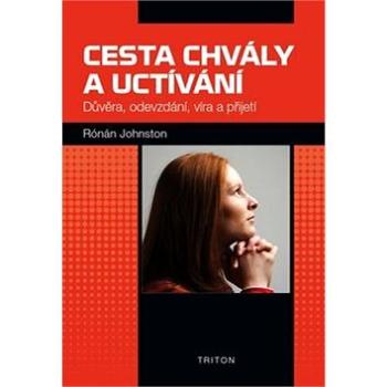 Cesta chvály a uctívání: Důvěra, odevzdání, víra a a přijetí (978-80-7553-069-1)