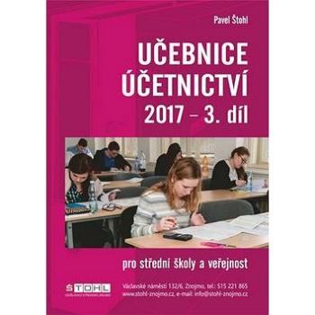 Učebnice Účetnictví 2017 - 3. díl: pro střední školy a veřejnost (978-80-88221-06-7)