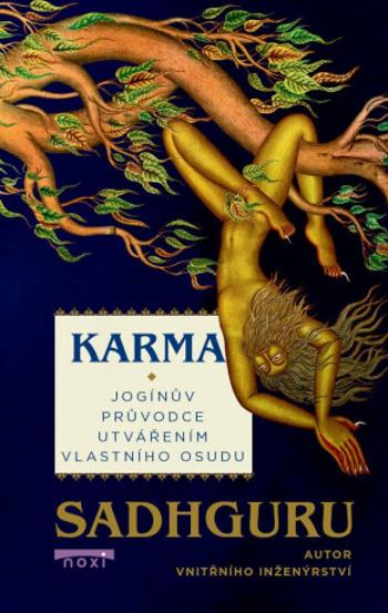 Karma Jogínův průvodce utvářením vlastního osudu - Sadhguru