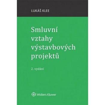 Smluvní vztahy výstavbových projektů (978-80-7552-818-6)